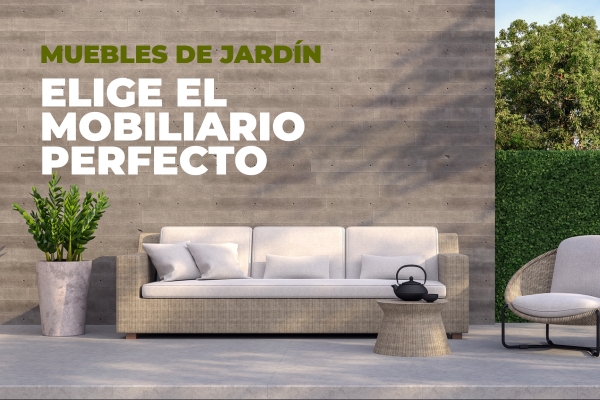 Muebles de jardín | Elije el mobiliario perfecto
