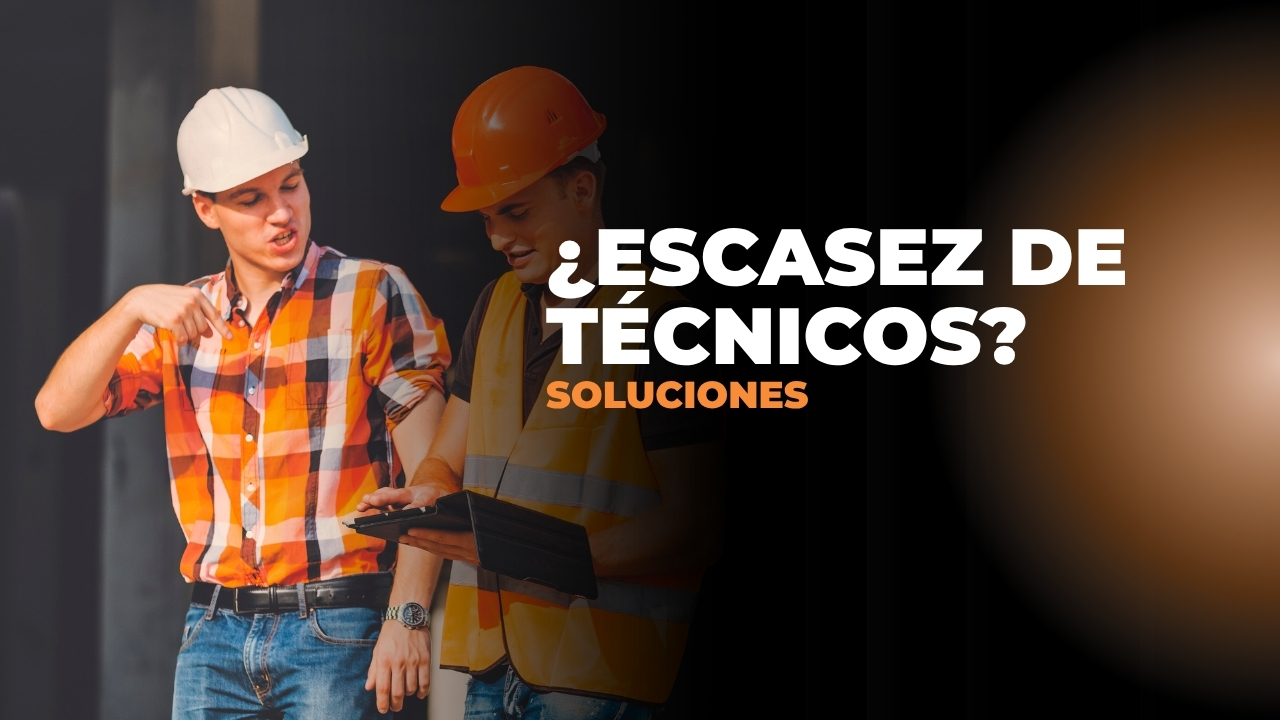 ¿Escasez de técnicos? Soluciones para captar nuevos talentos