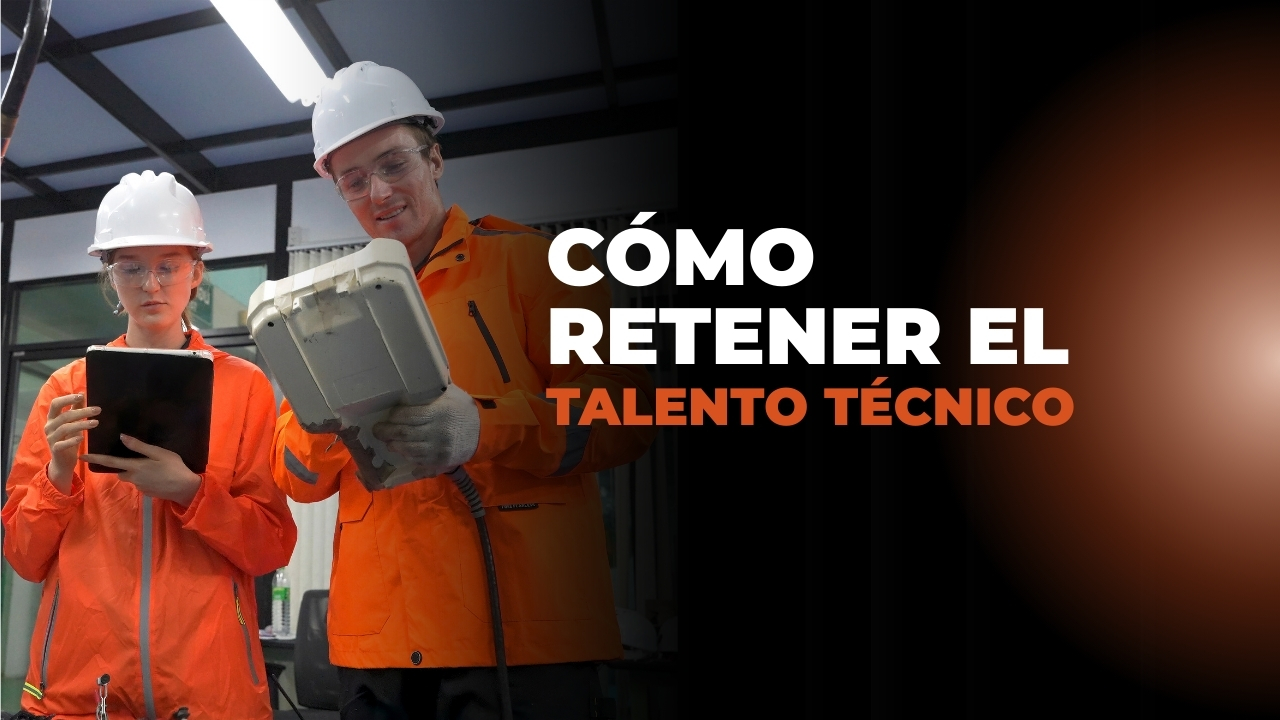 Cómo retener talento técnico y evitar la fuga en mantenimiento